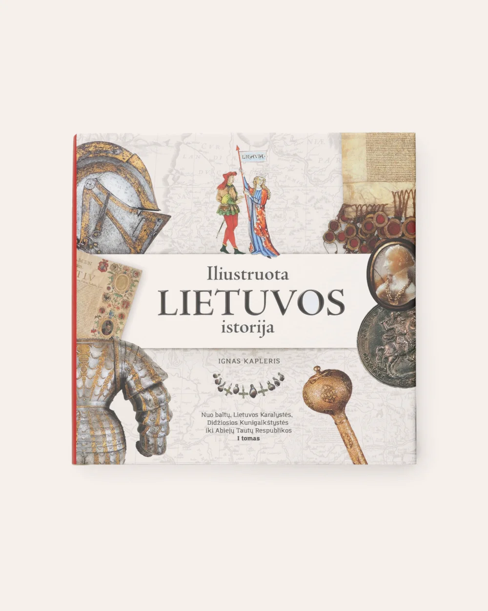 Front cover of the book “Illustrated History of Lithuania. Volume I” with historical images